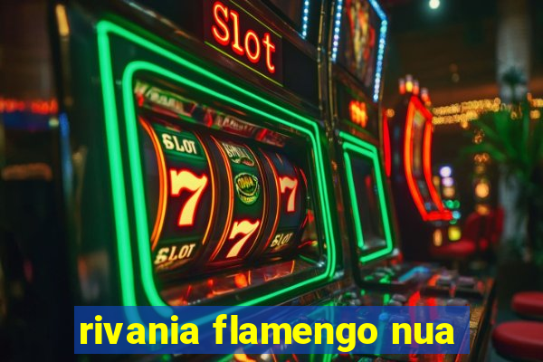 rivania flamengo nua